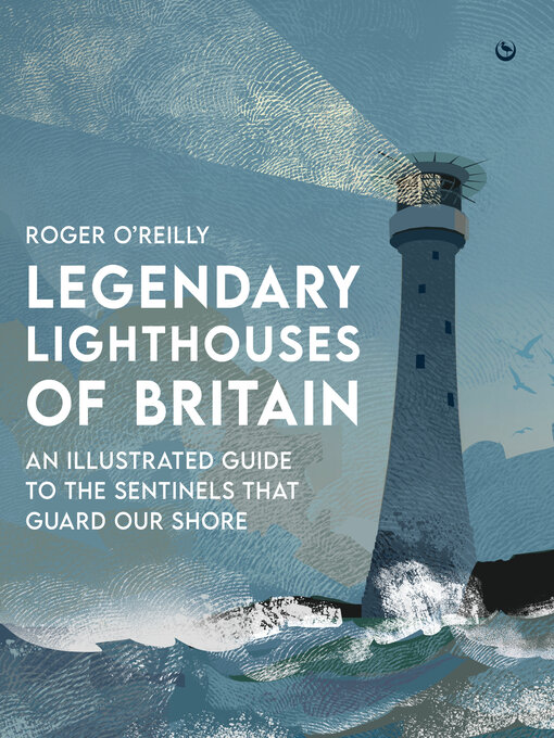 Title details for Legendary Lighthouses of Britain by Roger O'Reilly - Available